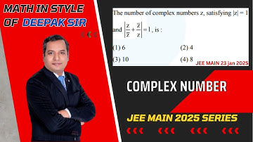 JEE MAIN 23 JAN SHIFT 2 ,2025:The number of complex numbers z, satisfying |z| = 1and