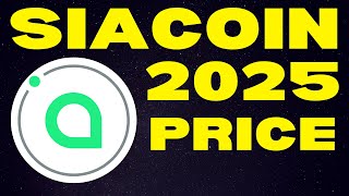 How Much Will 100,000 Siacoin Be Worth in 2025 | Siacoin Price Prediction