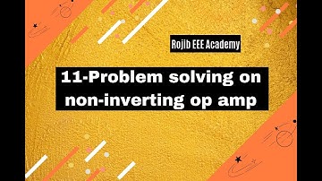 11-Problem solving on non-inverting op amp || Bangla