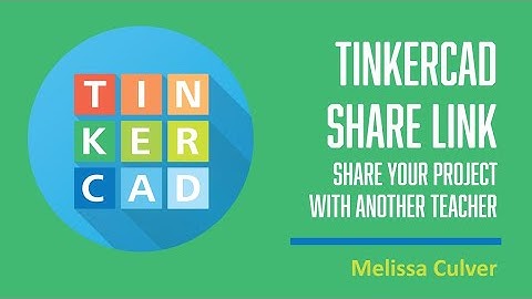 Tinkercad - Share Link [Student Tutorial]