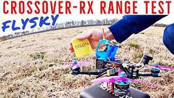 Long(er) Range Test CrossoverRX FLYSKY Receivers 401-A, 602T-A, FatShark Scout FPV