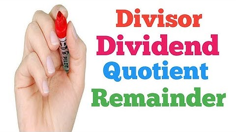 Dividend,Divisor,Quotient