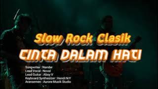 CINTA DALAM HATI - SLOW ROCK CLASIK ( RHAGA BAND )
