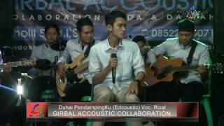 DUHAI PENDAMPINGKU (EDCOUSTIC) VOC. RIZAL - GIRBAL ACCOUSTIC COLLABORATION 25-4-2018