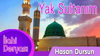 Hasan Dursun - Yak Sultanım Resimi