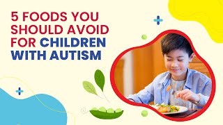 5 Foods You Should Avoid For Children With Autism