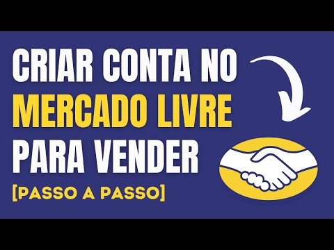 ? Como Criar Conta no MERCADO LIVRE para Vender [PASSO A PASSO]