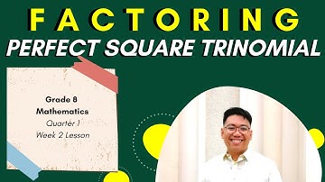 Math 8 | Quarter 1 Week 2 | Factoring Perfect Square Trinomial | Mark Chavez