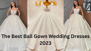 The Best Ball Gown Wedding Dresses 2023 | Princess Ball Gown