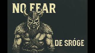 De Sroge - No Fear