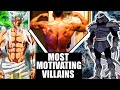 VILLAINS THAT MOTIVATE TRAINING!!