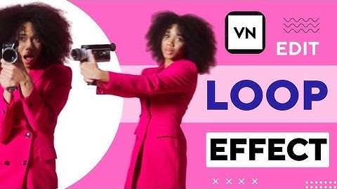 How to Create Loop Effect In VN Video Editor
