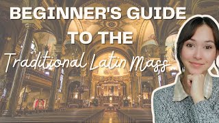 A Beginner's Guide to The Traditional Latin Mass