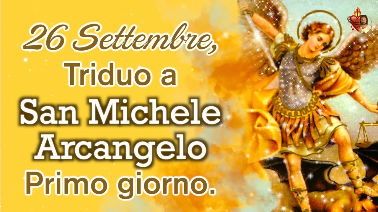 26 settembre, Triduo a San Michele Arcangelo. Primo giorno. - YouTube