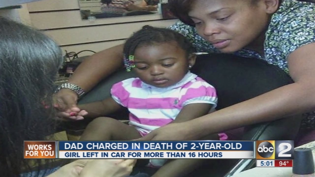 Baltimore father charged with murder after 2-year-old daughter left in ...