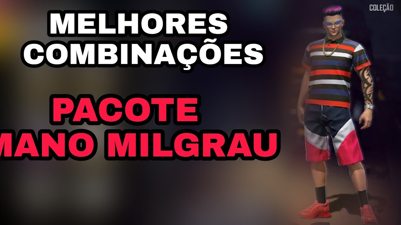 MELHORES COMBINAÇÃO DE ROUPAS NO FREE FIRE_ PACOTE MILGRAU.