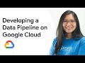 Developing a Data Pipeline on Google Cloud