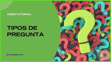 Tipos de pregunta para tu encuesta | Encuesta.com