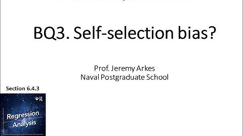 BIG QUESTION #3 -- Self selection bias (NEW VERSION)