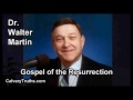 Gospel of the Resurrection - Dr. Walter Martin