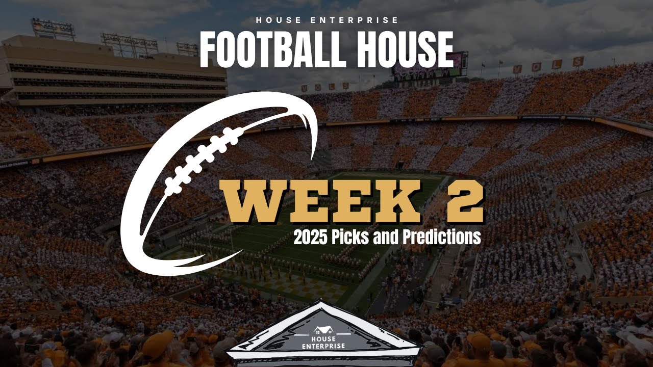The Football House 2025: Week 2 Picks and Predictions!