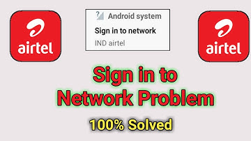 Airtel Sign into Network Problem || How to solve Sign into network problem