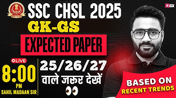 SSC CHSL 2025 EXPECTED QUESTIONS | CHSL PRACTICE SET 2025 | SSC CHSL GK GS BY SAHIL MADAAN SIR