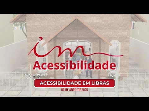 [Acessibilidade] - Igreja Cristã Maranata - Tema: "Acessibilidade em Libras"