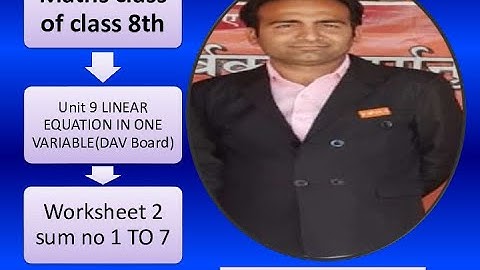 CLASS 8TH/DAV MATHS/UNIT 9/#LINEAR EQUATION IN ONE VARIABLE/APPLICATIONS/WS 2/SUM NO 1 TO 7/ PART 3