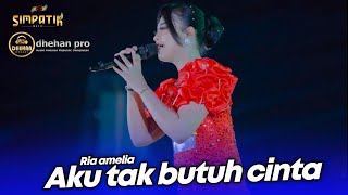 AKU TAK BUTUH CINTA - RIA AMELIA - LIVE SIMPATIK MUSIC DHEHAN PRO AUDIO SENDANG DAWUNG KENDAL