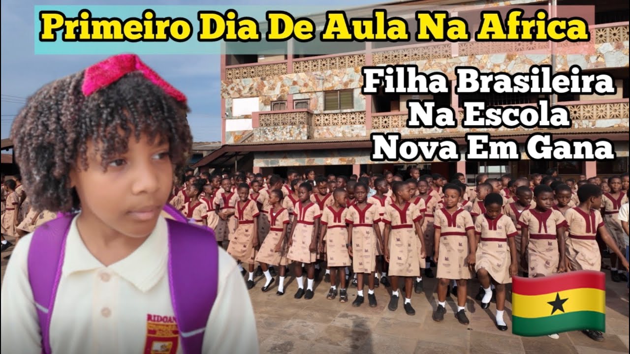 Do Brasil 🇧🇷 para Gana 🇬🇭 África: A Primeira Experiência Escolar da Nossa Filha!