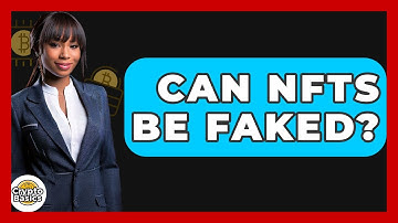 Can NFTs Be Faked? - CryptoBasics360.com