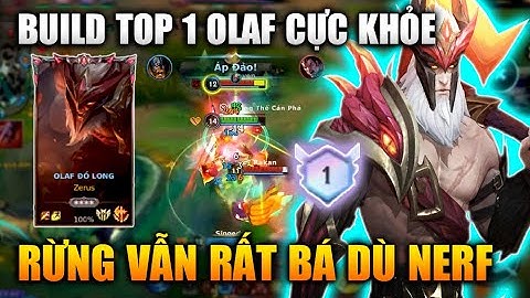 [LMHT Tốc Chiến] Olaf Build Top 1 Cực Khỏe Đi Rừng Vẫn Bá Dù Bị Nerf