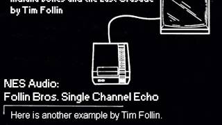 Single Channel Echo by the Follin Bros. by explod2A03 24,885 views 12 years ago 1 minute, 19 seconds