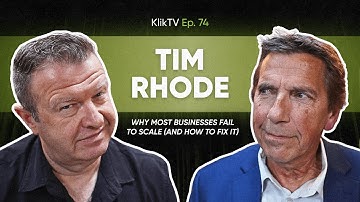 Why Most Businesses Fail to Scale (and How to Fix It) with Tim Rhode (KlikTV Ep. 74)