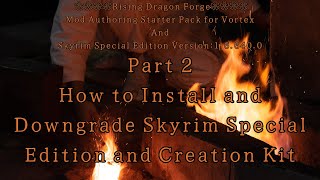 Part 2) How to Install and Downgrade Skyrim Special Edition and Creation Kit