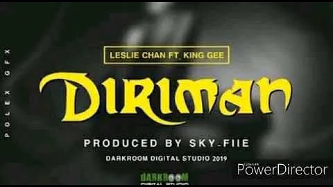 DIRIMAN - Leslie Chan ft. King Gee [2019 PNG Music]