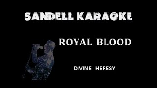 Divine Heresy - Royal Blood [Karaoke]