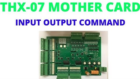THX - 07 (THITA) MOTHER CARD WORKING INPUT OUTPUT COMMAND FULL EXPLAIN IN HINDI