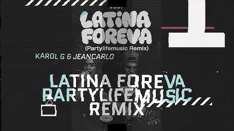 Thumbnail of KAROL G - LATINA FOREVA (Partylifemusic Remix)