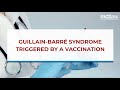 Guillain Barré Syndrome GBS Triggered by a Vaccination