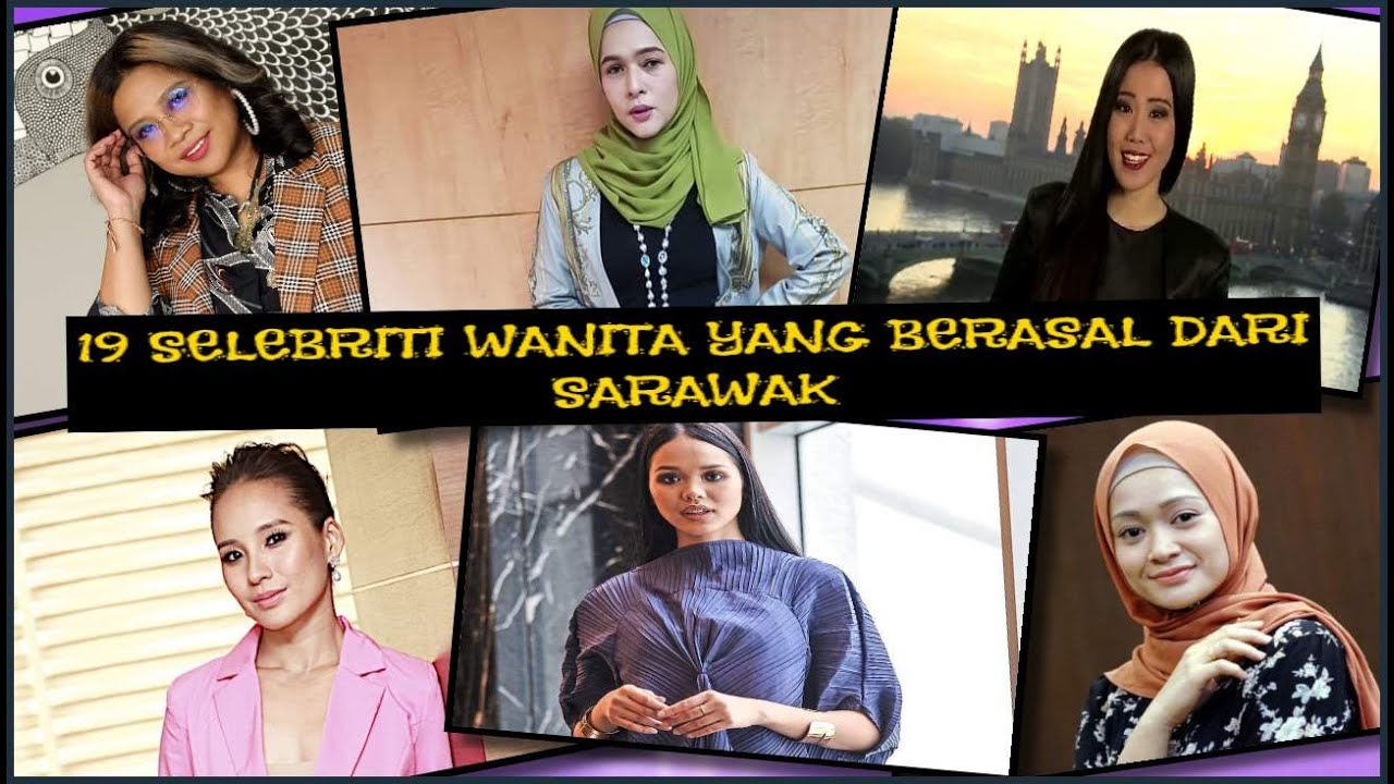 19 SELEBRITI WANITA YANG BERASAL DARI SARAWAK
