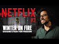 NETFLIX #3: Winter on Fire