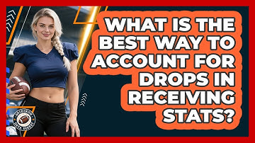 What Is The Best Way To Account For Drops In Receiving Stats? - Gridiron Data Digest