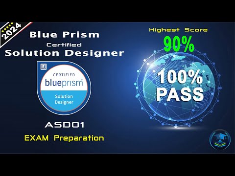 Blue Prism ASD-01 | Blue Prism Certified Solution Designer - Mock Test | 2024 Exam Q&A to PASS Exam
