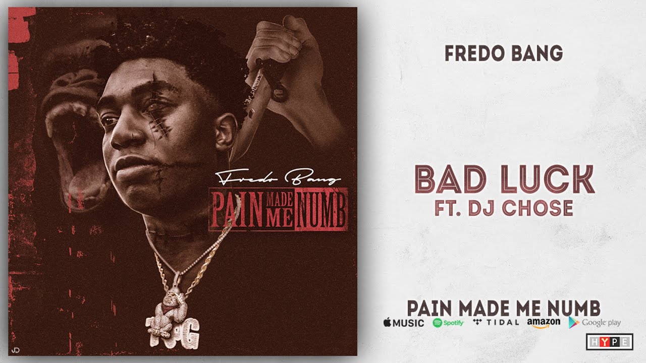 Fredo Bang - Bad Luck Ft. DJ Chose (Pain Made Me Numb ...