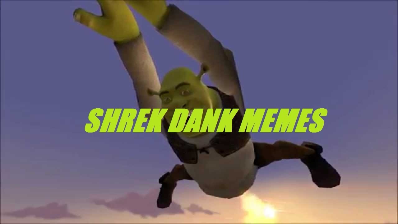 Shrek Dank Memes Youtube
