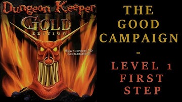 Dungeon Keeper FX: The Good Campaign #1 First Step