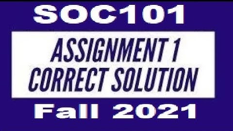 SOC101 Assignment No 1 correct solution fall 2021