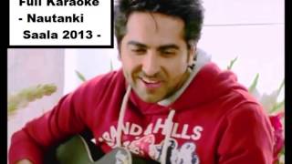 Mera Mann Full Karaoke - Nautanki Saala 2013